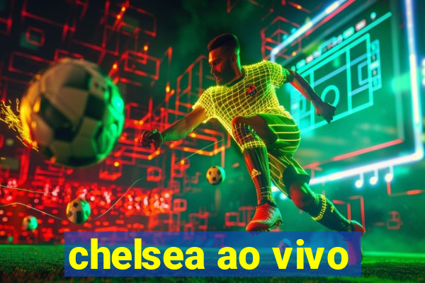 chelsea ao vivo